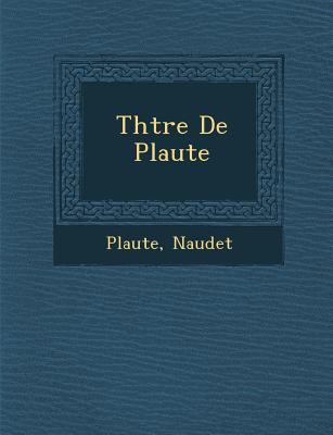 Th Tre de Plaute [French] 1288159528 Book Cover