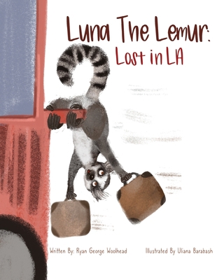 Luna The Lemur: Lost In LA: Luna The Lemur B0BP4KYB4W Book Cover
