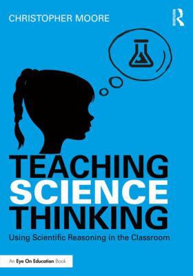 Teaching Science Thinking: Using Scientific Rea... 1138237965 Book Cover