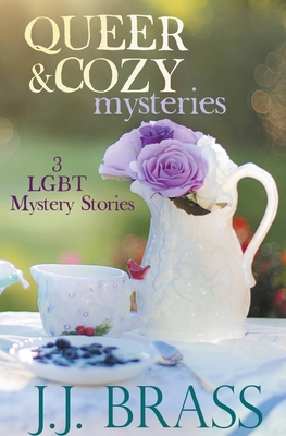 Queer and Cozy Mysteries: 3 LGBT Mystery Stories B0B5KQRP65 Book Cover