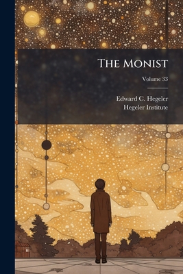 The Monist; Volume 33 1174543752 Book Cover