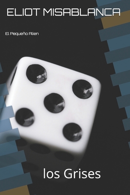 El Pequeño Alien: los Grises [Spanish] B0D9SFJB8K Book Cover