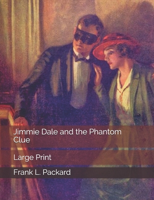 Jimmie Dale and the Phantom Clue: Large Print 170801540X Book Cover