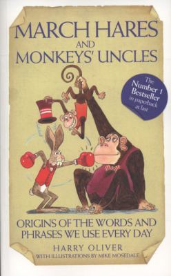 March Hares and Monkeys' Uncles. by Harry Oliver 1844546705 Book Cover