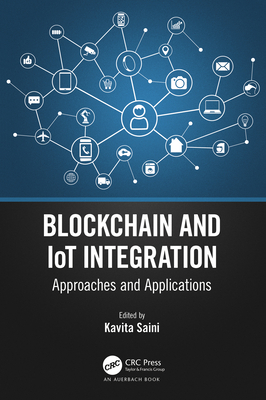 Blockchain and IoT Integration: Approaches and ... 0367555956 Book Cover