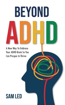 Beyond ADHD: A New Way To Embrace Your ADHD Bra... B0CJMZ33YZ Book Cover