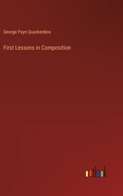 First Lessons in Composition 3385315239 Book Cover