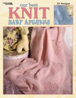 Our Best Knit Baby Afghans (Leisure Arts #3219) B005GNLM1C Book Cover