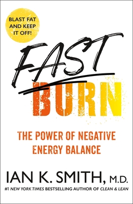 Fast Burn!: The Power of Negative Energy Balance 1250858615 Book Cover