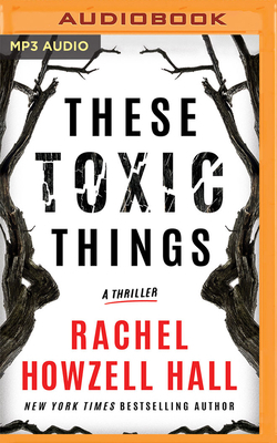These Toxic Things: A Thriller 1713592258 Book Cover