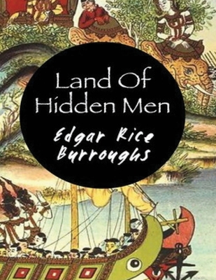 The Land of Hidden Men (Annotated) 1658614186 Book Cover