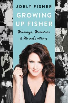 Growing Up Fisher: Musings, Memories, and Misad... 0062695568 Book Cover