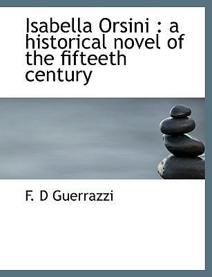 Isabella Orsini: A Historical Novel of the Fift... 1116149397 Book Cover