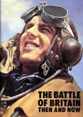 The Battle of Britain Then and Now 0900913460 Book Cover