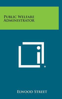 Public Welfare Administrator 1258606836 Book Cover