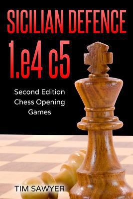 Sicilian Defence 1.e4 c5: Second Edition - Ches... 1728771633 Book Cover