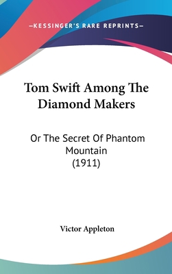 Tom Swift Among The Diamond Makers: Or The Secr... 0548953341 Book Cover