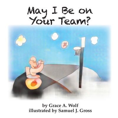 May I Be on Your Team B0GF4PTL19 Book Cover