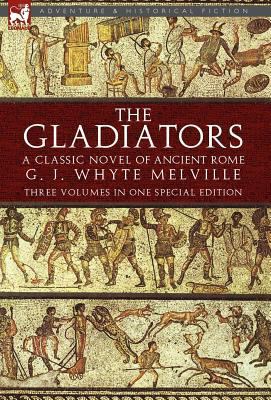 The Gladiators: A Classic Novel of Ancient Rome... 1846777186 Book Cover