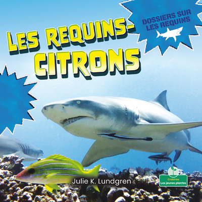 Les Requins-Citrons (Lemon Sharks) [French] 1039609643 Book Cover