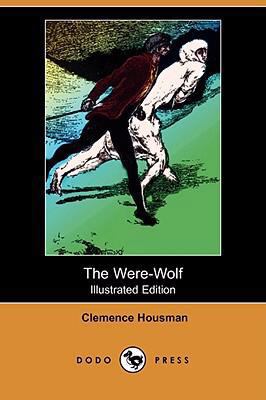 The Were-Wolf (Illustrated Edition) (Dodo Press) 1409921751 Book Cover