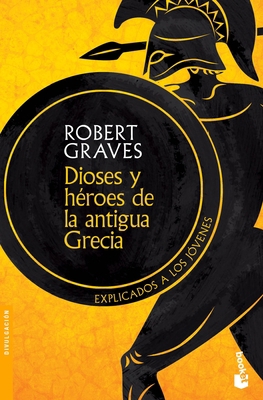 Dioses Y Héroes de la Antigua Grecia: Explicado... [Spanish] 6075692053 Book Cover