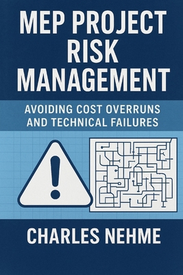 MEP Project Risk Management: Avoiding cost over... B0FY1CLKNN Book Cover