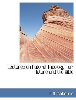 Lectures on Natural Theology: Or, Nature and th... 1115854747 Book Cover