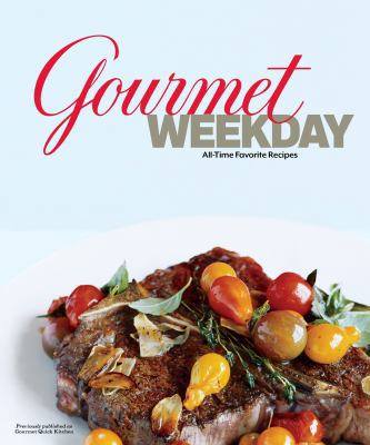 Gourmet Weekday: All-Time Favorite Recipes 0547842317 Book Cover