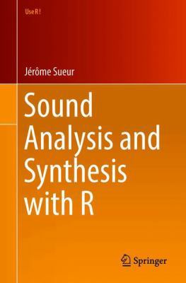 Sound Analysis and Synthesis with R 3319776452 Book Cover