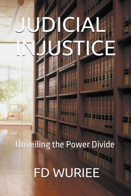 Judicial Injustice B0D2G3N84M Book Cover