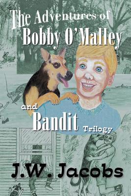 The Adventures of Bobby O'Malley and Bandit: Tr... 1644712458 Book Cover