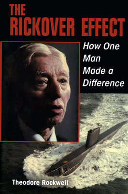 The Rickover Effect: How One Man Made a Difference 1557507023 Book Cover