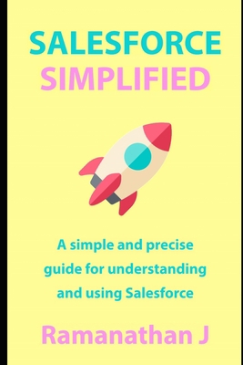 Salesforce Simplified: A simple and precise gui... 1697954723 Book Cover