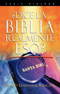 ¿La Biblia realmente dice eso?: Serie Diálogo [Spanish] 1563444232 Book Cover