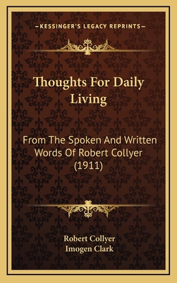 Thoughts For Daily Living: From The Spoken And ... 1166350282 Book Cover