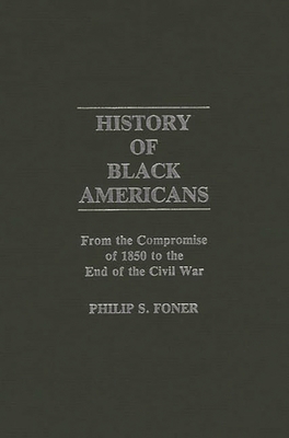 History of Black Americans: From the Compromise... 083717967X Book Cover