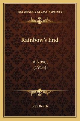 Rainbow's End: A Novel (1916) 116701197X Book Cover