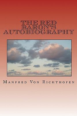 The Red Baron's Autobiography: The Red Fighter ... 1456334255 Book Cover