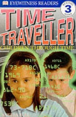 Time Traveller (DK Readers Level 3) 0751362123 Book Cover