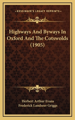 Highways and Byways in Oxford and the Cotswolds... 1164797697 Book Cover