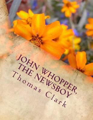 John Whopper, The Newsboy 1496198158 Book Cover