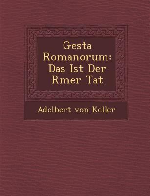 Gesta Romanorum: Das Ist Der R Mer Tat [German] 1286876524 Book Cover