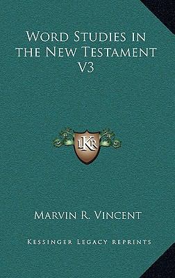 Word Studies in the New Testament V3 1163221295 Book Cover