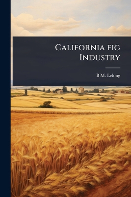 California fig Industry 1024071626 Book Cover