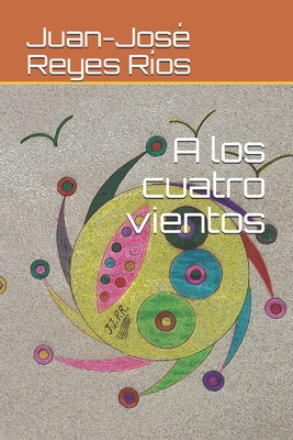 A los cuatro vientos [Spanish] B08MHK2W3Z Book Cover