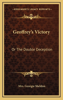 Geoffrey's Victory: Or the Double Deception 1163855170 Book Cover