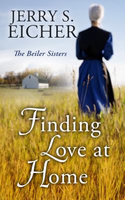 Finding Love at Home (The Beiler Sisters, 3) [Large Print] 1410474070 Book Cover
