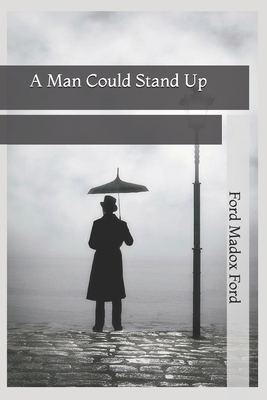 A Man Could Stand Up 166060494X Book Cover