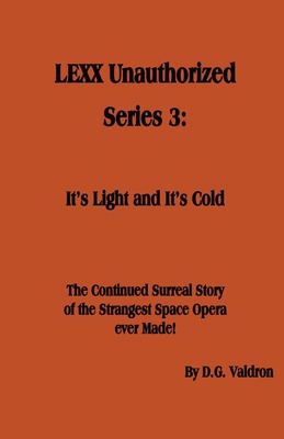 LEXX Unauthorized, Series 3: It's Light and It'... 1990860966 Book Cover